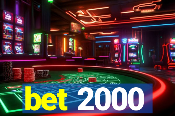 bet 2000